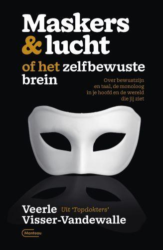 Maskers & lucht, of Het zelfbewuste brein 9789022338001, Boeken, Politiek en Maatschappij, Gelezen, Verzenden