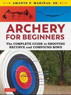 9780804851534 Archery for Beginners The Complete Guide to..., Nieuw, Amante P. Marinas, Verzenden