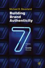 9780230580312 Building Brand Authenticity: 7 Habits of Ic..., Boeken, S. Beverland, Zo goed als nieuw, Verzenden