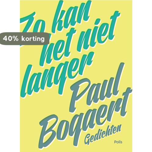 Zo kan het niet langer 9789463102834 Paul Bogaert, Boeken, Overige Boeken, Zo goed als nieuw, Verzenden