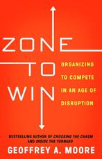 9781682302118 Zone to Win Geoffrey A. Moore, Verzenden, Nieuw, Geoffrey A. Moore