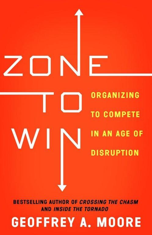 9781682302118 Zone to Win Geoffrey A. Moore, Boeken, Economie, Management en Marketing, Nieuw, Verzenden