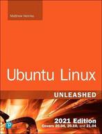 9780136778851 Ubuntu Linux Unleashed 2021 Edition, Boeken, Verzenden, Nieuw, Matthew Helmke