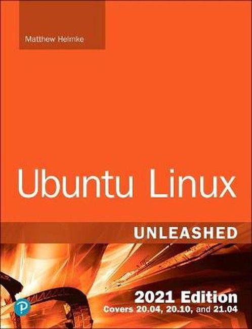 9780136778851 Ubuntu Linux Unleashed 2021 Edition, Boeken, Studieboeken en Cursussen, Nieuw, Verzenden