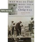 Wat was vrede mooi toen het oorlog 9789062915699, Verzenden, Gelezen, José van Amstel