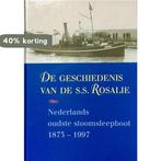 Geschiedenis Van De Ss Rosalie 9789074597326 A. de Graaff, Boeken, Verzenden, Zo goed als nieuw, A. de Graaff