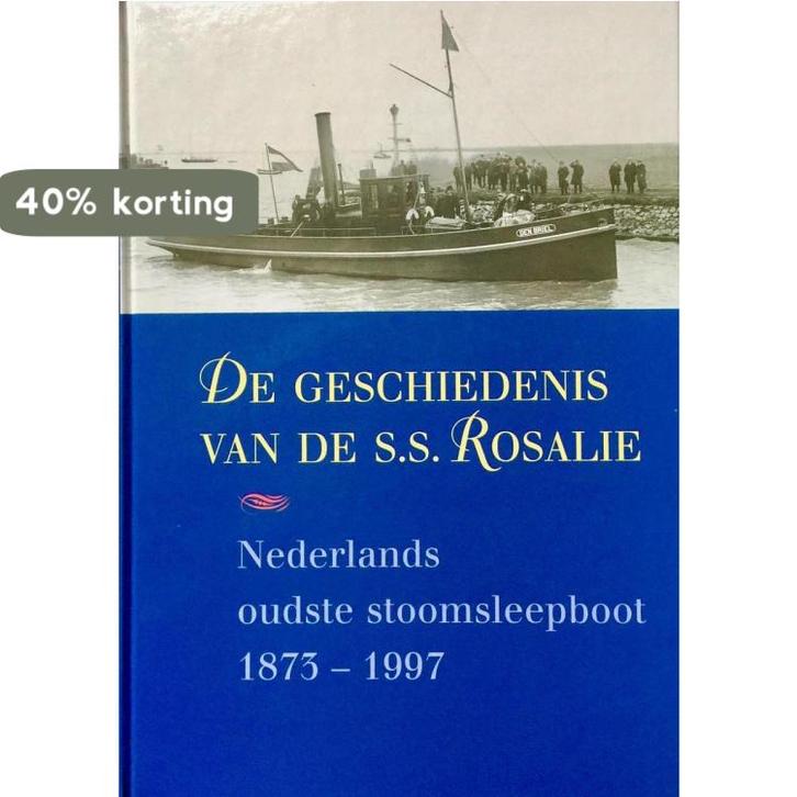 Geschiedenis Van De Ss Rosalie 9789074597326 A. de Graaff, Boeken, Wetenschap, Zo goed als nieuw, Verzenden
