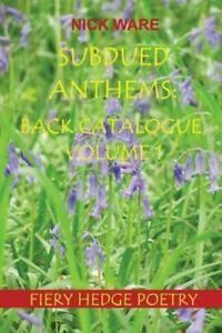 Subdued anthems Volume 1: back catalogue by Nick Ware, Boeken, Literatuur, Gelezen, Verzenden