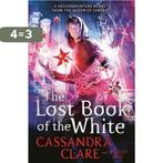 The Lost Book of the White 9781471162091 Cassandra Clare, Verzenden, Zo goed als nieuw, Cassandra Clare