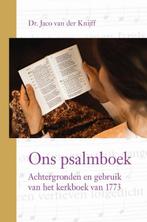 Ons psalmboek 9789087184629 Dr. Jaco van der Knijff, Boeken, Verzenden, Zo goed als nieuw, Dr. Jaco van der Knijff