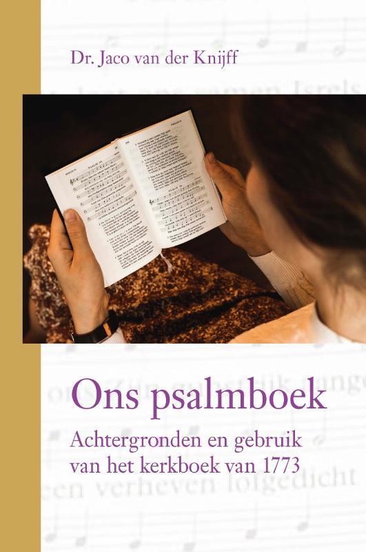 Ons psalmboek 9789087184629 Dr. Jaco van der Knijff, Boeken, Godsdienst en Theologie, Zo goed als nieuw, Verzenden