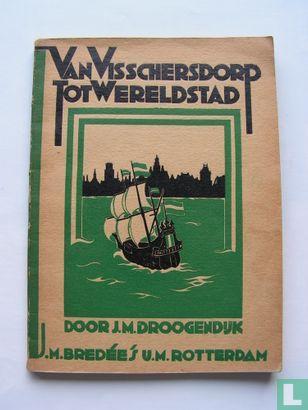 Droogendijk, J.M. - Van Visschersdorp tot Wereldstad - 1928, Boeken, Biografieën, Gelezen, Verzenden