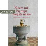 Noem Mij Bij Mijn Diepste Naam 9789088651502, Boeken, Verzenden, Zo goed als nieuw, P. van der Kraan