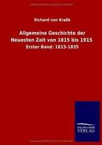 Allgemeine Geschichte der Neuesten Zeit von 1815 bis 1915.by, Richard Von Kralik, Zo goed als nieuw, Verzenden