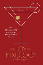 9780451499028 Joy of Mixology The Consummate Guide to the..., Verzenden, Nieuw, Gary Regan