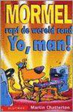 MORMEL RAPT DE WERELD ROND YO MAN 9789020605648, Verzenden, Gelezen, M. Chatterton