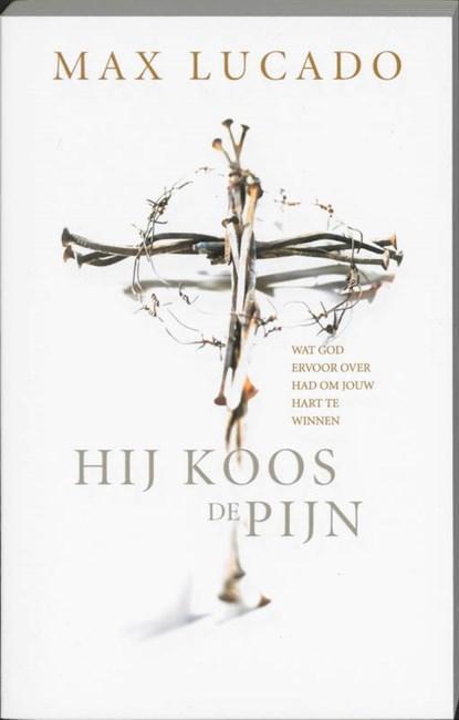 HIJ KOOS DE PIJN | 9789063182458 | Max Lucado, Boeken, Wetenschap, Zo goed als nieuw