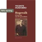 Hogevalk 9789056552756 Vicente Huidobro, Verzenden, Gelezen, Vicente Huidobro