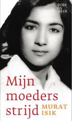 Mijn moeders strijd 9789059654709 Murat Isik, Boeken, Literatuur, Verzenden, Gelezen, Murat Isik