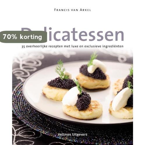 Delicatessen 9789059207004 F. van Arkel, Boeken, Kookboeken, Zo goed als nieuw, Verzenden