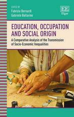 9781785360442 Education, Occupation and Social Origin - A..., Verzenden, Zo goed als nieuw, Fabrizio Bernardi