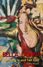 Bella Donna 9789493023925 Carla Wijers, Boeken, Verzenden, Zo goed als nieuw, Carla Wijers
