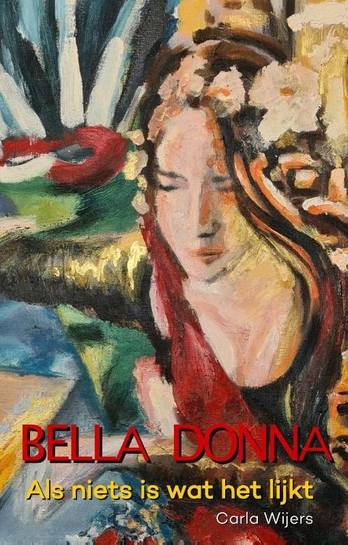 Bella Donna 9789493023925 Carla Wijers, Boeken, Thrillers, Zo goed als nieuw, Verzenden