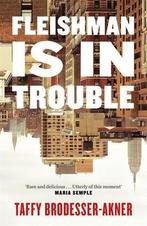 Fleishman Is in Trouble 9781472267061 Taffy Brodesser-Akner, Boeken, Verzenden, Zo goed als nieuw, Taffy Brodesser-Akner