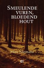 Smeulende vuren, bloedend hout 9789086842148 Max Niematz, Verzenden, Zo goed als nieuw, Max Niematz