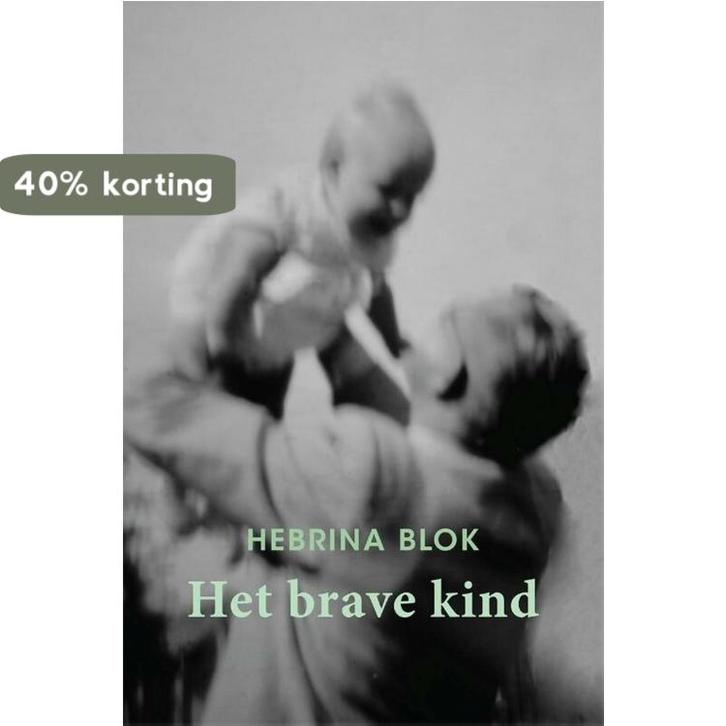 Het brave kind 9789493191815 Hebrina Blok, Boeken, Romans, Zo goed als nieuw, Verzenden