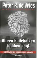 Peter R. de Vries - Alleen Huilebalken Hebben Spijt, Verzenden, Nieuw