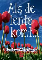 Als de lente komt 9789036429887 Gerda van Wageningen, Verzenden, Gelezen, Gerda van Wageningen