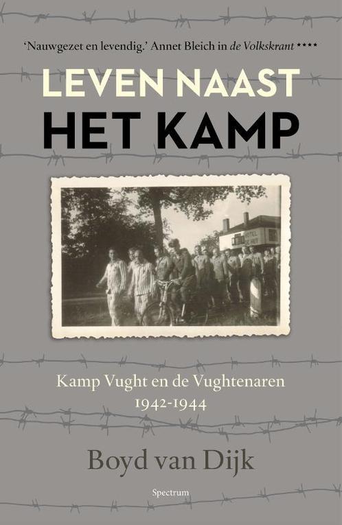 Leven naast het kamp 9789000321674 Boyd van Dijk, Boeken, Geschiedenis | Wereld, Zo goed als nieuw, Verzenden