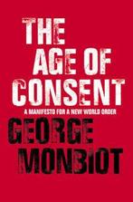 The age of consent: a manifesto for a new world order by, Boeken, Verzenden, Gelezen, George Monbiot