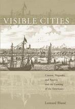 Visible Cities - Canton, Nagasaki, and Batavia and the, Verzenden, Gelezen, Leonard Blusse'