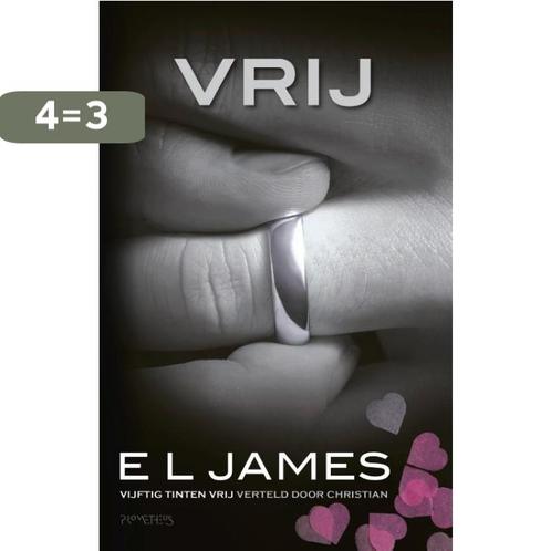 Vrij / Vijftig Tinten / 6 9789044649130 E L James, Boeken, Romans, Gelezen, Verzenden