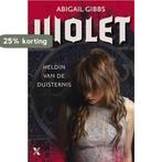 Heldin van de duisternis 1 - Violet 9789401600552, Boeken, Verzenden, Gelezen, Abigail Gibbs