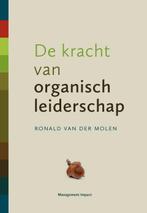 De kracht van organisch leiderschap 9789462762794, Verzenden, Zo goed als nieuw, Ronald van der Molen