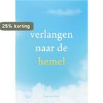 Verlangen naar de hemel 9789083269658 Henk van Dorp, Boeken, Verzenden, Zo goed als nieuw, Henk van Dorp