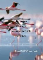 Kroniek van een anakoelitisch denker 9789492519498, Verzenden, Gelezen, Ronald Jw Peters Favier