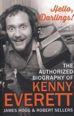 Hello, darlings: the authorized biography of Kenny Everett, Gelezen, Robert Sellers, James Hogg, Verzenden