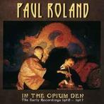 cd - Paul Roland - In The Opium Den - The Early Recording..., Zo goed als nieuw, Verzenden
