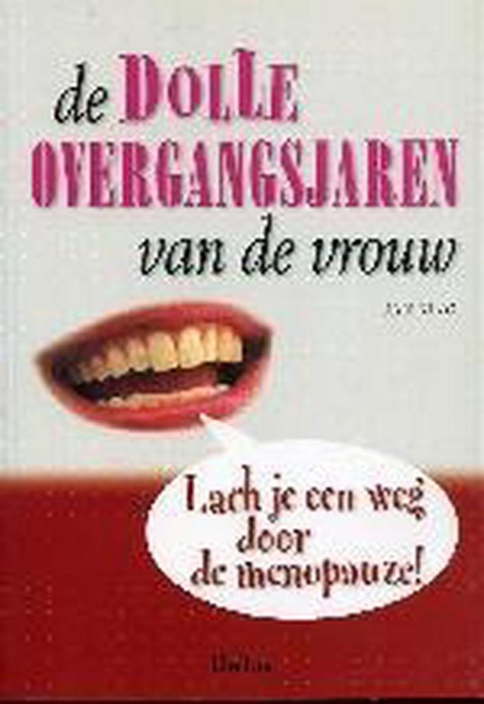 De dolle overgangsjaren van de vrouw 9789044700237, Boeken, Gezondheid, Dieet en Voeding, Gelezen, Verzenden