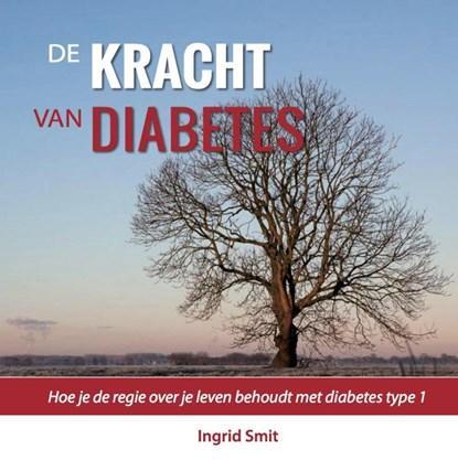 De kracht van diabetes | 9789492383464 | Ingrid Smit, Boeken, Gezondheid, Dieet en Voeding, Zo goed als nieuw