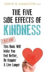 9781781808139 The Five Side Effects of Kindness, Boeken, Verzenden, Nieuw, Dr David R. Hamilton, PhD