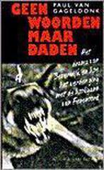 GEEN WOORDEN MAAR DADEN 9789038826868 P. van Gageldonk, Verzenden, Gelezen, P. van Gageldonk