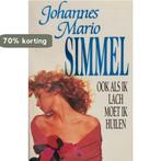 Ook als ik lach moet ik huilen 9789022518120 Simmel, Verzenden, Gelezen, Simmel