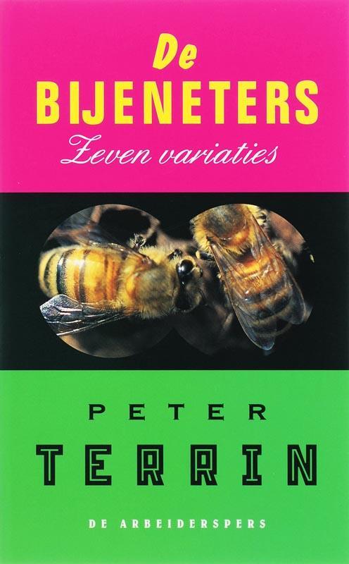 De bijeneters 9789029563901 Peter Terrin, Boeken, Romans, Zo goed als nieuw, Verzenden