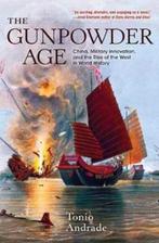 9780691178141 The Gunpowder Age - China, Military Innovat..., Verzenden, Zo goed als nieuw, Tonio Andrade