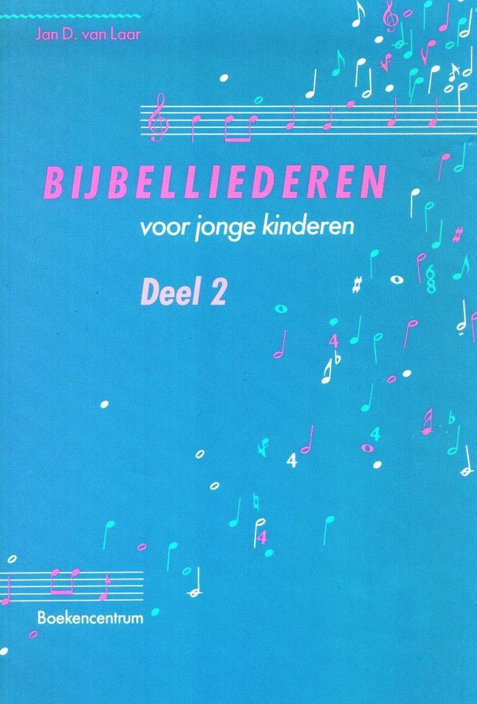 Bijbelliederen voor jonge kinderen - Deel 2 - Jan D. van Laa, Boeken, Godsdienst en Theologie, Verzenden